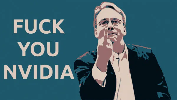 Linus Torwalds meme, Fuck You NVIDIA